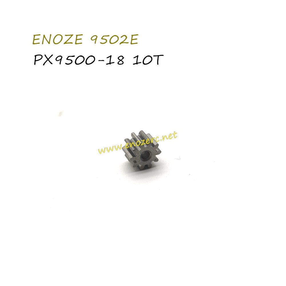 ENOZE 9502E RC Car original Parts PX9500-18 10T Motor Gear